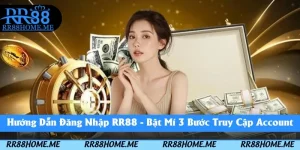 Hướng Dẫn Đăng Nhập RR88 - 3 Bước Truy Cập Account 5 đăng nhập rr88