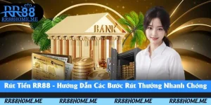 Hướng Dẫn Rút Tiền RR88 - Rút Thưởng Nhanh Chóng 1 rút tiền rr88