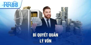 Bí Quyết Quản Lý Vốn Để Tránh Rủi Ro Khi Chơi Tại RR88 6 bí quyết quản lý vốn