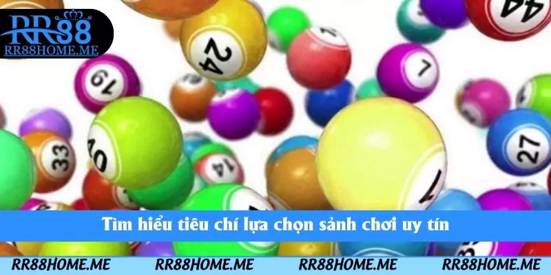 Top 10 Sảnh Lô Đề Uy Tín Và Trả Thưởng Nhanh Nhất 2025 1 Tìm hiểu tiêu chí lựa chọn sảnh chơi uy tín
