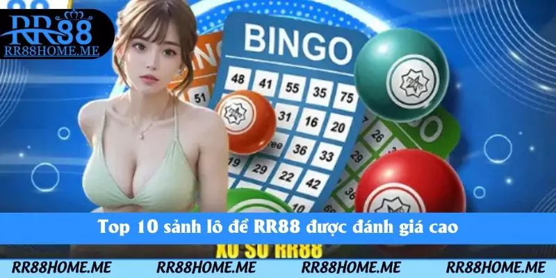 Top 10 Sảnh Lô Đề Uy Tín Và Trả Thưởng Nhanh Nhất 2025 2 Top 10 sảnh lô đề RR88 được đánh giá cao